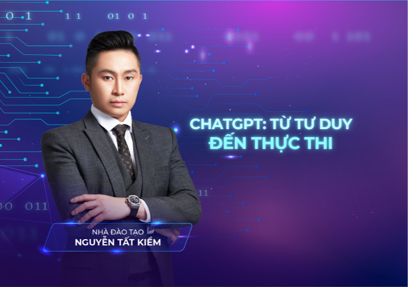 Khoá học CHATGPT: TỪ TƯ DUY ĐẾN THỰC THI trong combo A.I FULL STACK